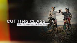 Cutting Class: With Carson Storch & Jesse East