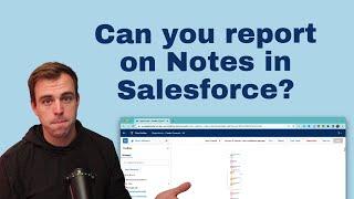 Can you report on Notes in Salesforce?