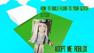 How to Build a Floor to the outside Glitch in AdoptMe