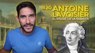 TOP #20 biografías científicas - ANTOINE LAVOISISER, el papi de la química