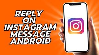 How To Reply On Instagram Message Android - Easy!