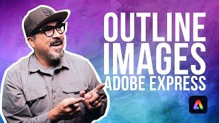 Discover the Hidden Technique of Outlining Images in Adobe Express