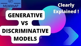Generative vs Discriminative Models !  Clearly Explained ! 