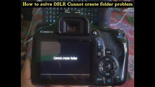 How to solve DSLR cannot create folder problem?