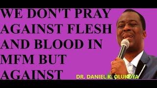 WE DON'T PRAY AGAINST FLESH AND BLOOD IN MFM || DR. DANIEL K. OLUKOYA