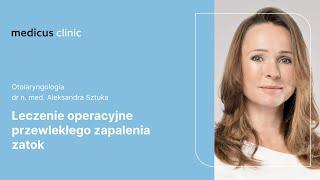 Leczenie ostrego i przewlekłego zapalenia zatok | dr n. med. Aleksandra Sztuka