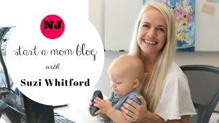 How to start a mom blog with guest Suzi Whitford