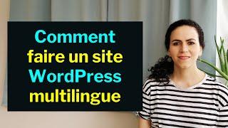 Comment faire un site multilingue WordPress