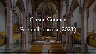 Carson Cooman - Pastorella rustica (2021) - Weigle organ, Nagold, Hauptwerk