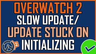 FIX OVERWATCH 2 SLOW UPDATE | How To Fix Overwatch 2 Update Stuck on Initializing