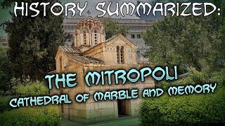 History Summarized: The Mitropoli – Cathedral of Marble and Memory