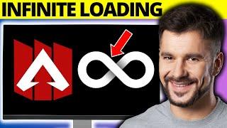 How To Fix Infinite Loading Screen in Apex Legends - Full Guide