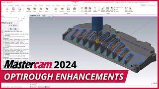 OptiRough Enhancements in Mastercam 2024