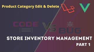 #5 Store inventory management system | Laravel 8 | Vuejs | Vuex | Product Category Edit & Delete