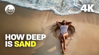 How Deep is Sand on Beaches and Deserts [4K Ultra HD]