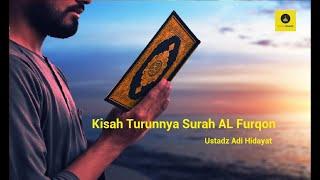 Kisah Turunnya Surah AL Furqon - Ustadz Adi Hidayat