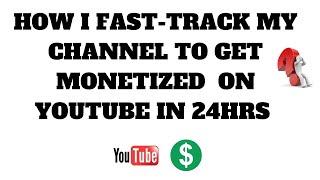 How To Get Youtube Channel Monetized in 24 Hours