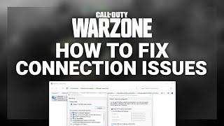 Warzone – How to Fix Connection/Server Issues! | Complete 2024 Guide