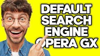 How To Change Default Search Engine In Opera GX (2023)