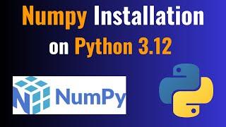 How to install numpy on Python 3.12 Windows 10/11 | Python Libraries