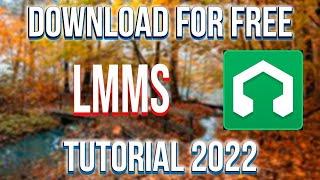 How to Download and Install lmms FOR FREE! | Tutorial 2022