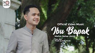 Nisfun Nahar (Anis) - Ibu Bapak (Official Video Music)