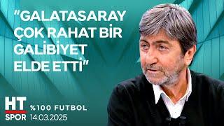 Galatasaray - Antalyaspor Maçı | %100 Futbol (14 Mart 2025) - HT Spor