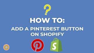 How To Add a Pinterest Button on Shopify - E-commerce Tutorials