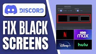 How to Fix Black Screen When Streaming HBO max, Netflix, Hulu, Disney on Discord