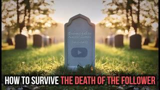 How to Survive THE DEATH OF THE FOLLOWER ️
