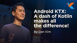 KotlinConf 2018 - Android KTX: A Dash of Kotlin Makes All the Difference! by Dan Kim