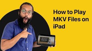 How to Play MKV Files on iPad