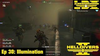 HELLDIVERS 2 EP 30 - Illumination - Playing The Best Multiplayer Game 2024!