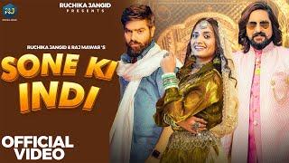 Sone Ki Indi (Official Video) Ruchika Jangid | Raj Mawar | Kay D | New Haryanvi Song 2024