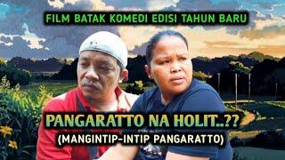 Film Batak Komedi - PANGARATTO NA HOLIT?? - Mangintip intip Pangaratto - komedi lawak batak