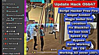 Script free fire Ob47 Update Sniper Aimbot Fast switch Speed Vip Location Headshot Fix Blacklist