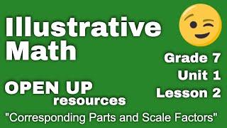  7th Grade, Unit 1 Lesson 2 "Corresponding Parts and Scale Factors" | IM Math