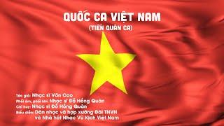 QUỐC CA VIỆT NAM (Tiến Quân Ca) - Quốc ca nước Cộng Hòa Xã Hội Chủ Nghĩa Việt Nam