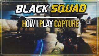 This Is How I play Capture (Black Squad)