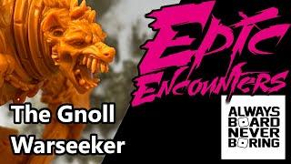 Rage of the Gnoll Warseeker - Epic Encounters Unboxing & Review | A BBEG for D&D | Sponsored