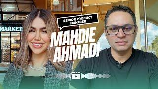 EP1 - Mahdie Ahmadi |  مدیر محصول  سابق دیوار و الوپیک