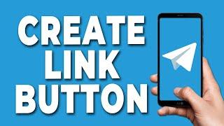 How to Create Link Button in Telegram