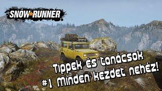 SNOWRUNNER - Tippek és tanácsok #1 Minden kezdet nehéz! (TutorialHun)