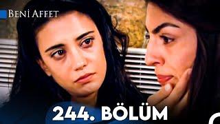 Beni Affet 244. Bölüm