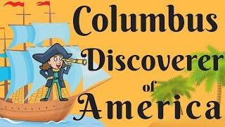 Columbus- Discoverer of America | Christopher Columbus | Christopher Columbus Voyage to a New World