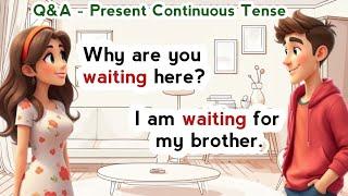 Everyday English: 100+ Common Q&A for Daily Conversations | Present Continuous Tense