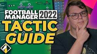 How to Build a Tactic in Football Manager 2022 | Player Roles, Formations, Team Instructions