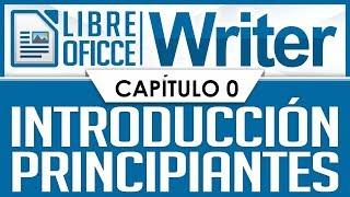 Curso LibreOffice Writer - Capítulo 0, Introducción para Principiantes