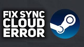 How To Fix Steam Cloud Sync Error (PC/STEAM DECK) | 2023 Easy