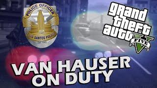 Van Hauser On Duty - GTA 5 Roleplay - Unity-Life